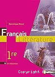 Français littérature 1ère : 240 textes & 19 séquences