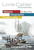 Histoire Géographie Education Civique 2e Bac Pro : Livre-cahier