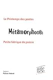 Métamorphoses : petite fabrique de poésie