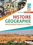 Histoire Géographie Enseignement Moral et Civique 2de Bac Pro