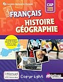Français Histoire géogaphie CAP Tome unique