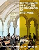 Dictionnaire des lycées catholiques de Bretagne