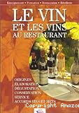Le vin et les vins au restaurant : élaboration, origines, dégustation, conservation, service et accords vins et mets