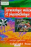 Terminologie médicale et physiopathologie