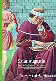 Saint Augustin : le pédagogue de Dieu
