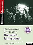 Nouvelles fantastiques : Poe, Maupassant, Gautier, Gogol