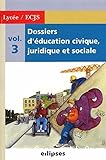 Dossiers d'éducation civique, juridique et sociale. Volume 3