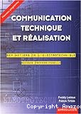 Communication technique et réalisation : BEP métiers de l'électrotechnique seconde professionnelle