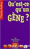 Qu'est-ce qu'un gène ?