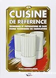 La cuisine de référence : techniques et préparation de base, fiches techniques de fabrication