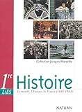 Histoire 1ère L ; ES : le monde, l'Europe, la France (1850-1945)